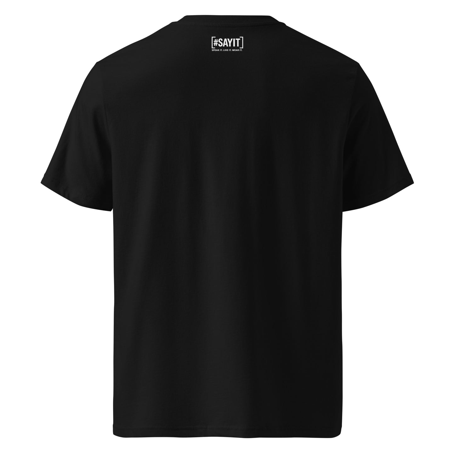 t-shirt citation, t-shirt message fort, affirmation de soi, force intérieure, résilience, streetwear affirmé, t-shirt motivation, empowerment, style minimaliste, t-shirt unisexe, selfmade, t-shirt #SAYIT, confiance en soi, mode engagée, développement personnel, t-shirt noir et blanc, vêtement à message, lifestyle inspirant, force mentale, expression personnelle