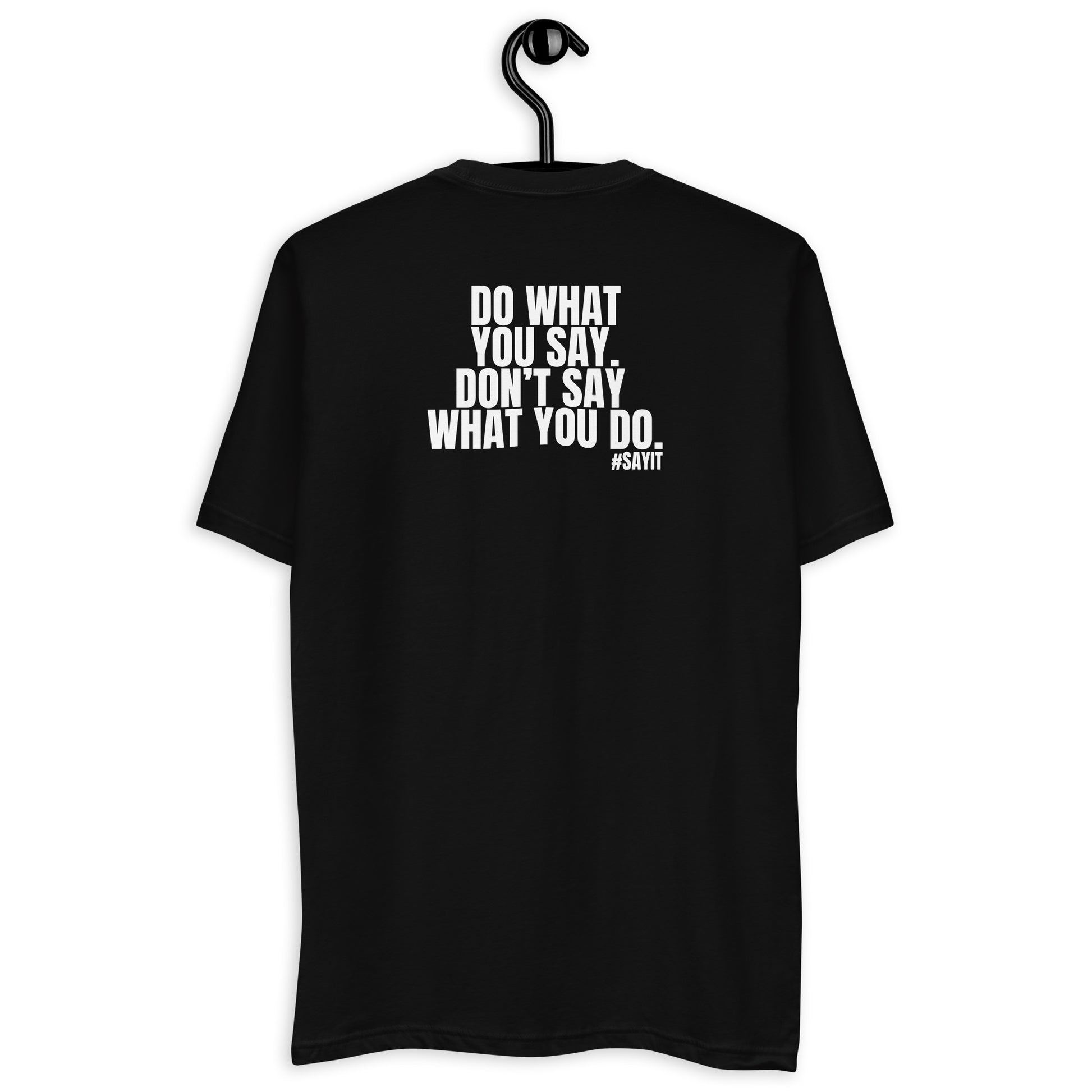 t-shirt citation, t-shirt message fort, affirmation de soi, force intérieure, résilience, streetwear affirmé, t-shirt motivation, empowerment, style minimaliste, t-shirt unisexe, selfmade, t-shirt #SAYIT, confiance en soi, mode engagée, développement personnel, t-shirt noir et blanc, vêtement à message, lifestyle inspirant, force mentale, expression personnelle