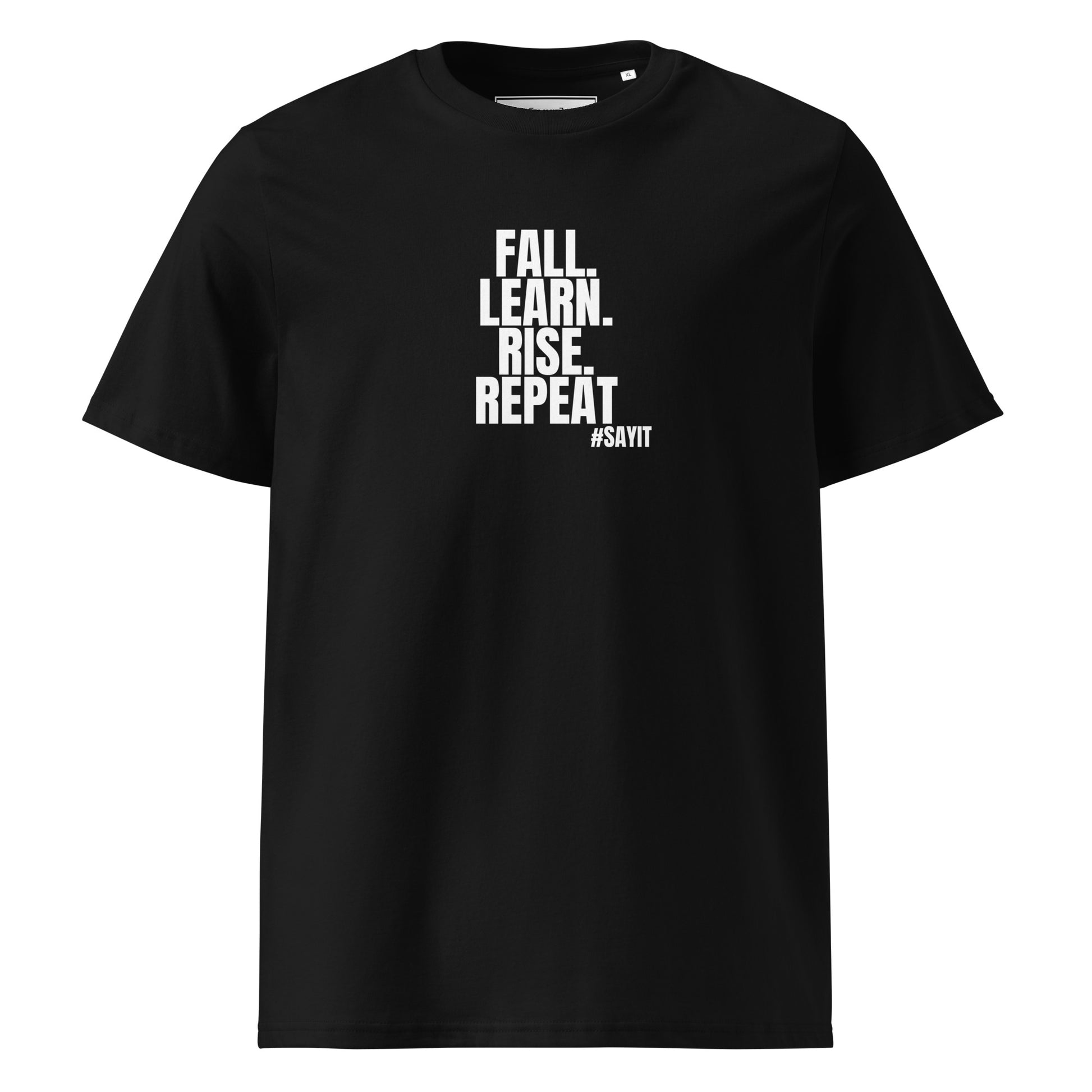 t-shirt citation, t-shirt message fort, affirmation de soi, force intérieure, résilience, streetwear affirmé, t-shirt motivation, empowerment, style minimaliste, t-shirt unisexe, selfmade, t-shirt #SAYIT, confiance en soi, mode engagée, développement personnel, t-shirt noir et blanc, vêtement à message, lifestyle inspirant, force mentale, expression personnelle